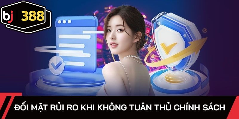 Đối mặt rủi ro khi không tuân thủ chính sách