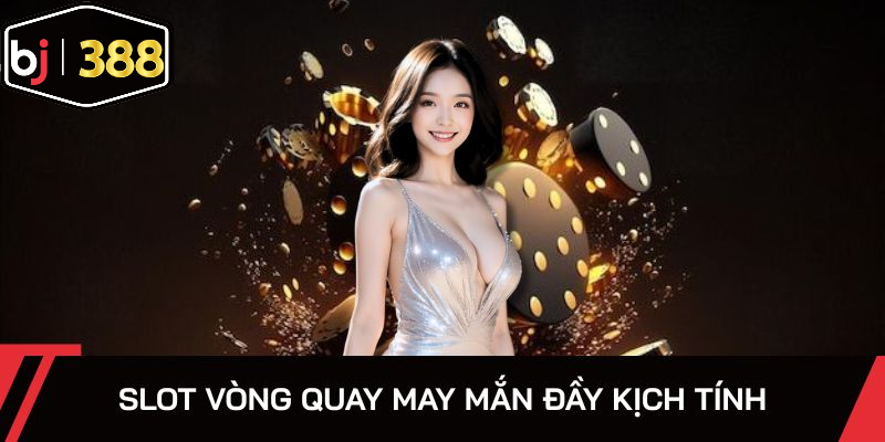 Gặt hái tiền thưởng đầy ắp mỗi vòng quay