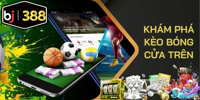 Kèo Bóng Cửa Trên